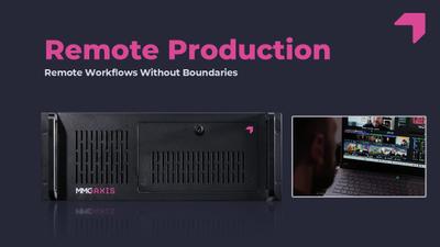 MMG Axis - For Remote Production